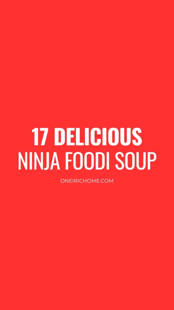 17 Delicious Ninja Foodi Soup, Stew, and Chili Recipes