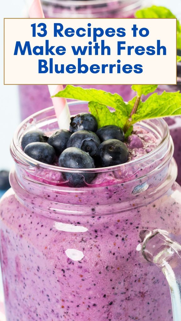 13 Recipes to Make with Fresh Blueberries