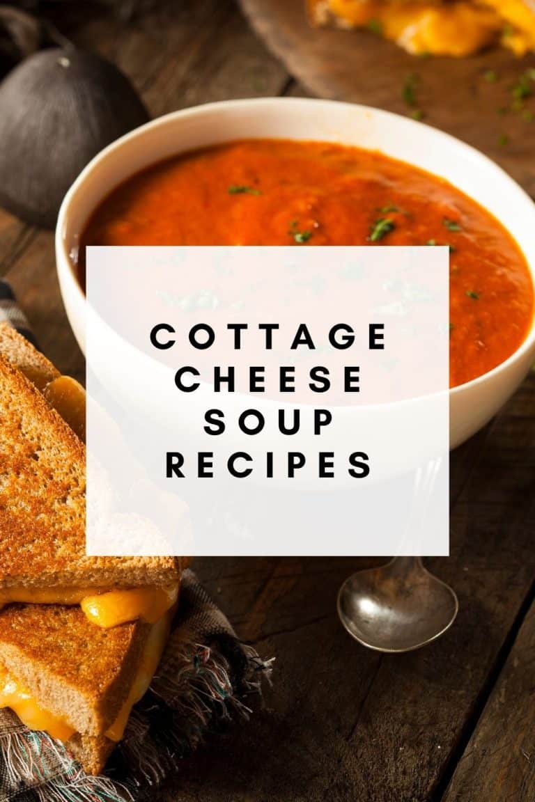 10 Delicious Cottage Cheese Soup Recipes