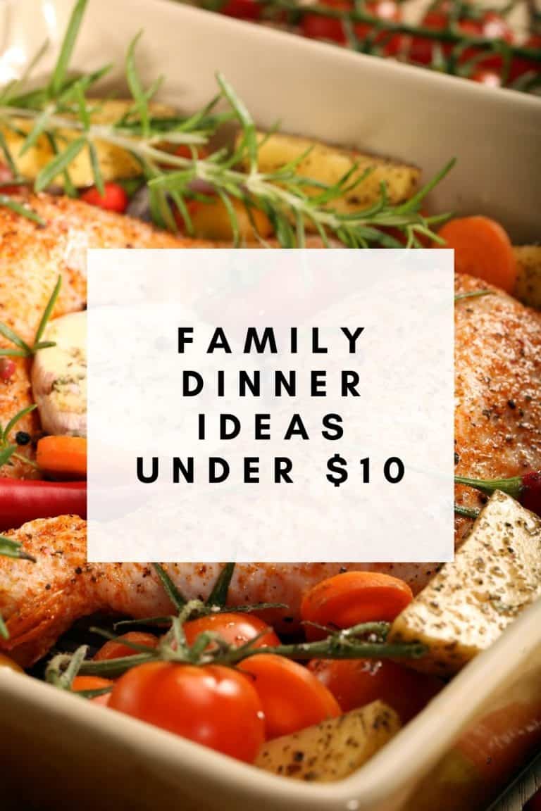 10 Family Dinner Ideas Under $10