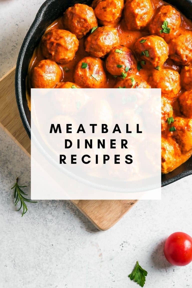 10 Meatball Dinner Recipes for Easy Meals