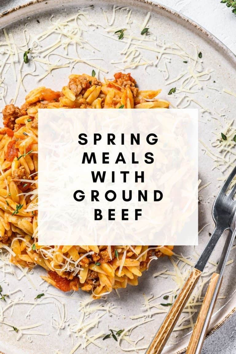 9 Delicious Spring Meals Using Ground Beef